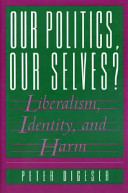 Our politics, our selves? : liberalism, identity, and harm /
