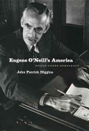 Eugene O'Neill's America : desire under democracy /