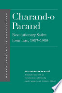 Charand-o parand : revolutionary satire from Iran, 1907-1909 /