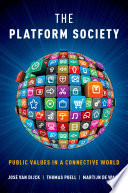 The platform society : public values in a connective world /