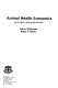 Animal health economics : principles and applications /