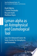 Lyman-alpha as an Astrophysical and Cosmological Tool : Saas-Fee Advanced Course 46. Swiss Society for Astrophysics and Astronomy /