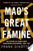 Mao's great famine : the history of China's most devastating catastrophe, 1958-62 /