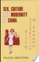 Sex, culture, and modernity in China : medical science and the construction of sexual identities in the early Republican period /