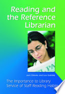 Reading and the reference librarian : the importance to library service of staff reading habits /