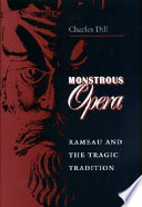 Monstrous opera : Rameau and the tragic tradition /