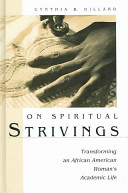 On spiritual strivings : transforming an African American woman's academic life /