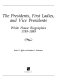 The Presidents, first ladies and vice presidents : White House   biographies, 1789-1989 /