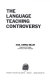The language teaching controversy /