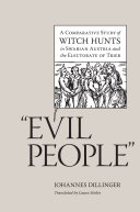 "Evil people" : a comparative study of witch hunts in Swabian Austria and the Electorate of Trier /
