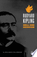 Rudyard Kipling : Hell and Heroism /