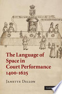 The language of space in court performance, 1400-1625 /