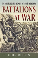Battalions at war : the York & Lancaster Regiment in the First World War /