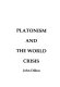 Platonism and the world crisis /