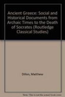 Ancient Greece : social and historical documents from archaic times to the death of Socrates (c. 800-399 BC) /