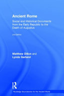 Ancient Rome : social and historical documents from the early Republic to the death of Augustus /