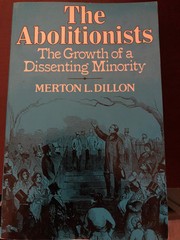The abolitionists : the growth of a dissenting minority /