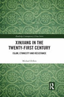 Xinjiang in the twenty-first century : Islam, ethnicity and resistance /