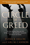 Circle of greed : the spectacular rise and fall of the lawyer who brought corporate America to its knees /