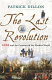 The last revolution : 1688 and the creation of the modern world /