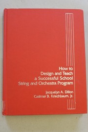 How to design and teach a successful school string and orchestra program /