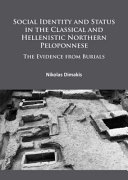 Social identity and status in the Classical and Hellenistic northern Peloponnese : the evidence from burials /