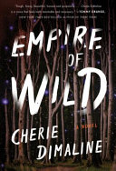 Empire of wild : a novel /