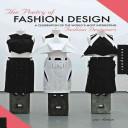The poetry of fashion design : a celebration of the world's most interesting fashion designers /