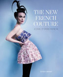 The new French couture : icons of Paris fashion /