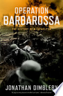 Operation Barbarossa : the history of a cataclysm /
