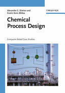 Chemical process design : computer-aided case studies /