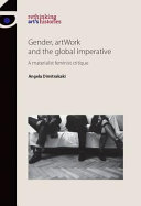 Gender, artWork and the global imperative : a materialist feminist critique /