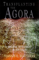 Transplanting the agora : Hellenic settlement in Australia /