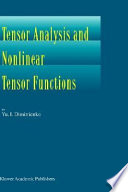 Tensor analysis and nonlinear tensor functions /