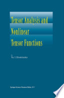Tensor analysis and nonlinear tensor functions /
