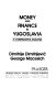 Money and finance in Yugoslavia : a comparative analysis /