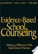 Evidence-based school counseling : making a difference with data-driven practices /