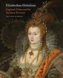 Elizabethan globalism : England, China and the rainbow portrait /