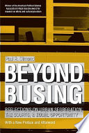 Beyond busing : reflections on urban segregation, the courts, and equal opportunity /