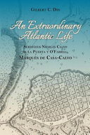 An extraordanary Atlantic life : Sebastián Nicolás Calvo de la Puerta y O'Farrill, Marqués de Casa-Calvo /