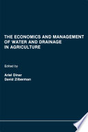 The Economics and Management of Water and Drainage in Agriculture /