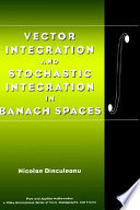 Vector integration and stochastic integration in banach spaces /