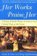 Her works praise her : a history of Jewish women in America from colonial times to the present /