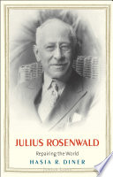 Julius Rosenwald : repairing the world /