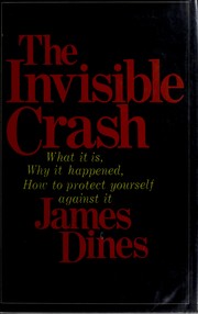 The invisible crash : what it is, why it happened, how to protect yourself against it /