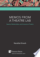 Memos from a theatre lab : spaces, relationships, and immersive theatre /