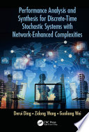 Performance analysis and synthesis for discrete-time stochastic systems with network-enhanced complexities /