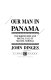 Our man in Panama : the shrewd rise and brutal fall of Manuel Noriega /