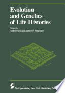 Evolution and Genetics of Life Histories /