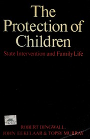 The protection of children : state intervention and family life /